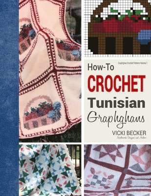 Vicki Becker - How-To Crochet Tunisian Graphghans, Häftad