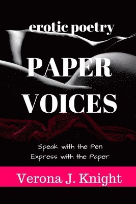 Verona J. Knight - Paper Voices Poems: Erotic Poetry, Häftad