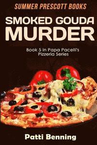 bokomslag Smoked Gouda Murder: Book 5 in Papa Pacelli's Pizzeria Series