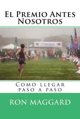 bokomslag El Premio Antes Nosotros: Como llegar paso a paso