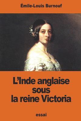 L'Inde anglaise sous la reine Victoria 1