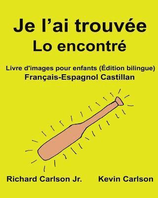 Je l'ai trouvée Lo encontré: Livre d'images pour enfants Français-Espagnol Castillan (Édition bilingue) 1