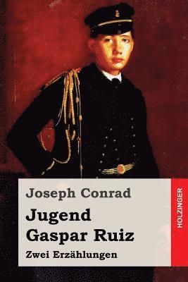 Joseph Conrad - Jugend / Gaspar Ruiz: Zwei Erzählungen, Häftad
