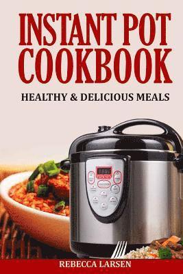 bokomslag Instant Pot Cookbook: Healthy & Delicious Meals