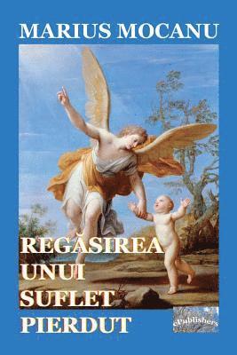 Marius Mocanu, Vasile Poenaru - Regasirea Unui Suflet Pierdut: Dezvoltare Personala, Häftad