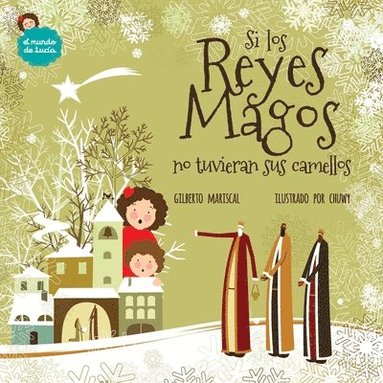 bokomslag Si los Reyes Magos no tuvieran sus camellos