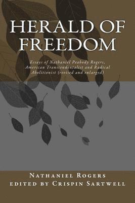Nathaniel Peabody Rogers, Crispin Sartwell - Herald of Freedom: Essays of Nathaniel Peabody Rogers, American Transcendentalist and Radical Abolitionist (3rd ed), Häftad