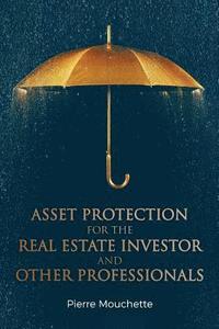 bokomslag Asset Protection for the Real Estate Investor and Other Professionals