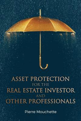 bokomslag Asset Protection for the Real Estate Investor and Other Professionals