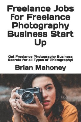 Freelance Jobs for Freelance Photography Business Start Up 1