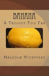 bokomslag Banana: A Trilogy Too Far