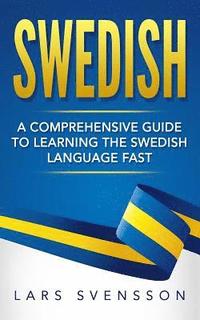 bokomslag Swedish: A Comprehensive Guide to Learning the Swedish Language Fast