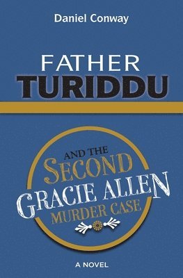 bokomslag Father Turiddu and the Second Gracie Allen Murder Case