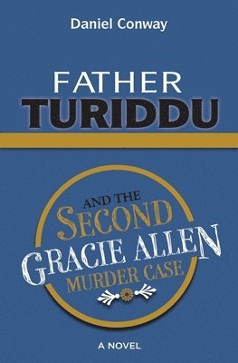 Daniel Conway - Father Turiddu and the Second Gracie Allen Murder Case, Häftad