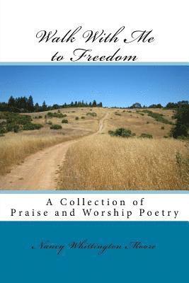 Nancy Whittington Moore - Walk With Me to Freedom, Häftad