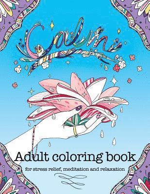 Calm adult coloring book for stress relief, meditation and relaxation 1