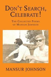 bokomslag Don't Search, Celebrate!: The Collected Poems of Mansur Johnson