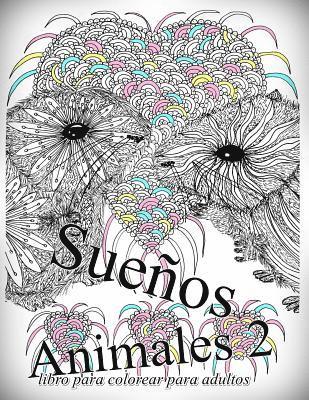 bokomslag Sueños Animales 2: Libro Para Colorear Para Adultos