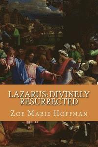 bokomslag Lazarus: Divinely Resurrected: The Anatomy of Lazarus' Tomb