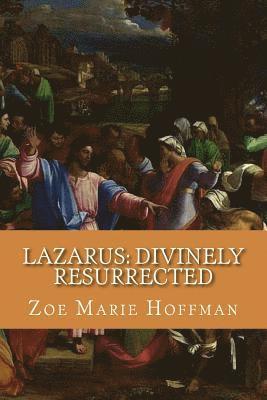 bokomslag Lazarus: Divinely Resurrected: The Anatomy of Lazarus' Tomb