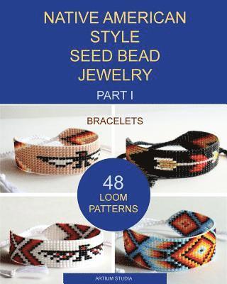 Native American Style Seed Bead Jewelry. Part I. Bracelets 1