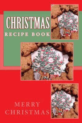 Christmas Recipe Book: Keep Your Recipes Organized 1