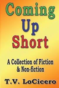 bokomslag Coming Up Short: A Collection of Fiction & Non-fiction