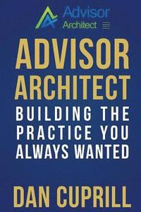 bokomslag Advisor Architect: Building the Practice You Always Wanted