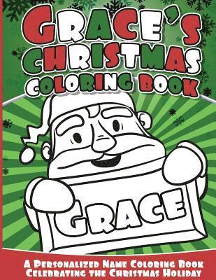 bokomslag Grace's Christmas Coloring Book: A Personalized Name Coloring Book Celebrating the Christmas Holiday