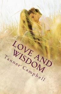 bokomslag Love and Wisdom: A Commentary on the Song of Solomon