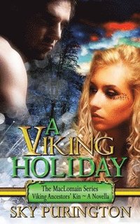 bokomslag A Viking Holiday: A Viking Holiday: The MacLomain Series: Viking Ancestors' Kin