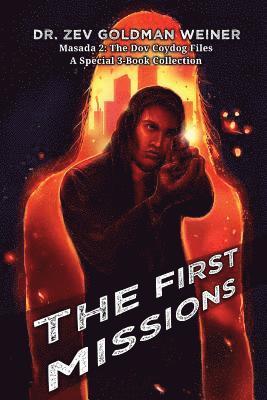 bokomslag The First Missions: Masada 2: The Dov Coydog Files