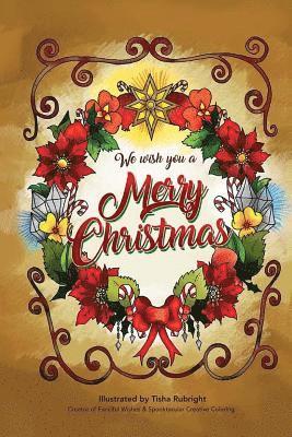 We Wish You A Merry Christmas: A Cheerful Holiday Coloring Book For All Ages 1