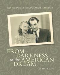 bokomslag The Journey of Abe and Renia Schwartz: From Darkness to the American Dream