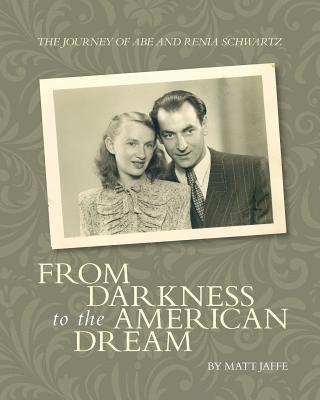 The Journey of Abe and Renia Schwartz: From Darkness to the American Dream 1