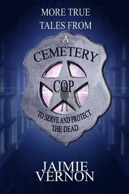 More Tales From A Cemetery Cop 1