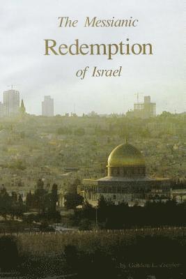 The Messianic Redemption of Israel, Revised 1