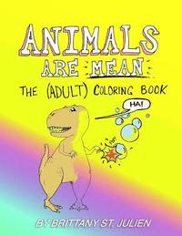 bokomslag Animals Are Mean: The (Adult) Coloring Book