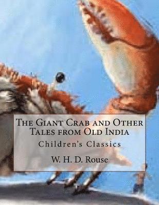 W. H. D. Rouse - The Giant Crab and Other Tales from Old India: Children's Classics, Häftad