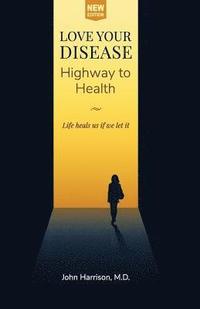 bokomslag Love Your Disease: Highway to Health