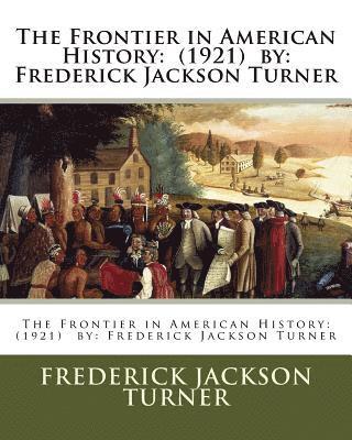 Frederick Jackson Turner - The Frontier in American History: (1921) by: Frederick Jackson Turner, Häftad. Tillgänglighet: Lägg i varukorg