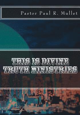 This is Divine Truth Ministries 1