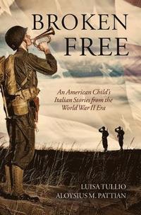 bokomslag Broken Free: An American Child's Italian Stories from the World War II Era