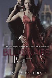 bokomslag Billionaire Lights: The Alpha Billionaire Romance Complete Series