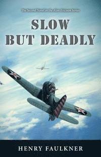bokomslag Slow But Deadly: The Second Novel in the Alan Ericsson Series