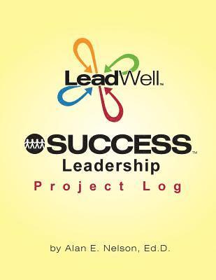 Alan E. Nelson - LeadWell SUCCESS Leadership Project Log, Häftad
