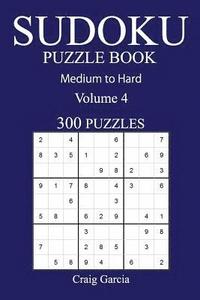 bokomslag 300 Medium to Hard Sudoku Puzzle Book: Volume 4