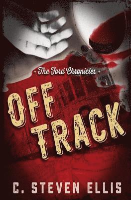 The Ford Chronicles: Off Track 1