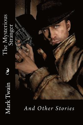 bokomslag The Mysterious Stranger And Other Stories Mark Twain