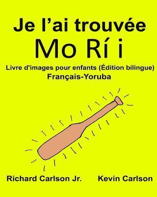 Je l'ai trouvée: Livre d'images pour enfants Français-Yoruba (Édition bilingue) 1